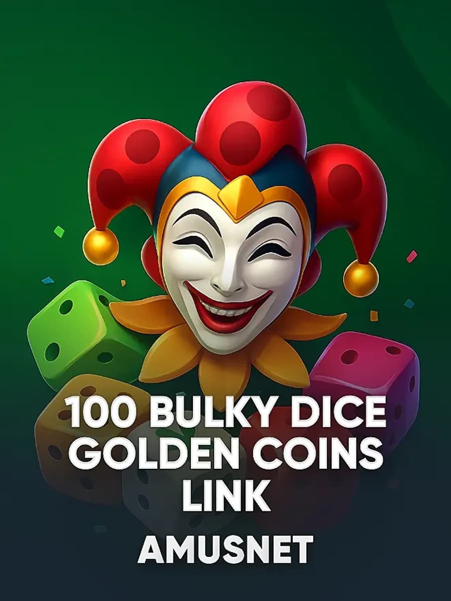 100 Bulky Dice Golden Coins Link
