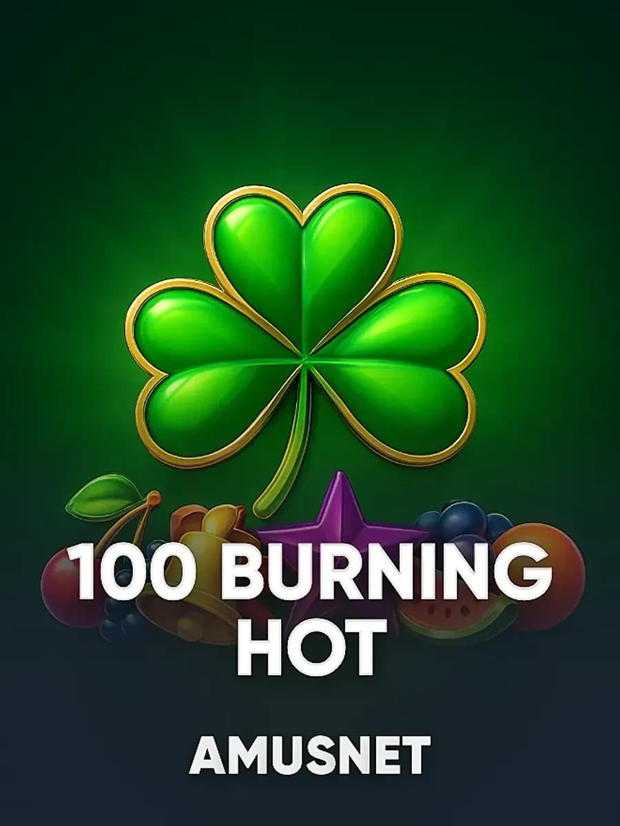 100 Burning Hot