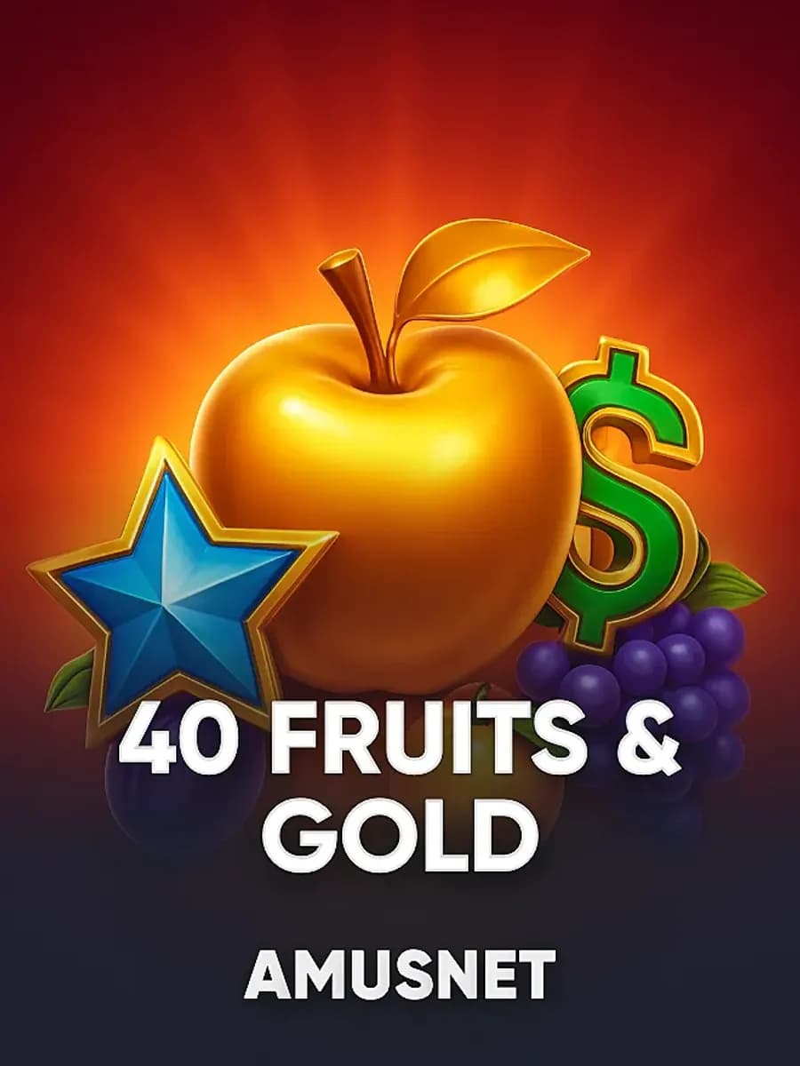 40 Fruits & Gold