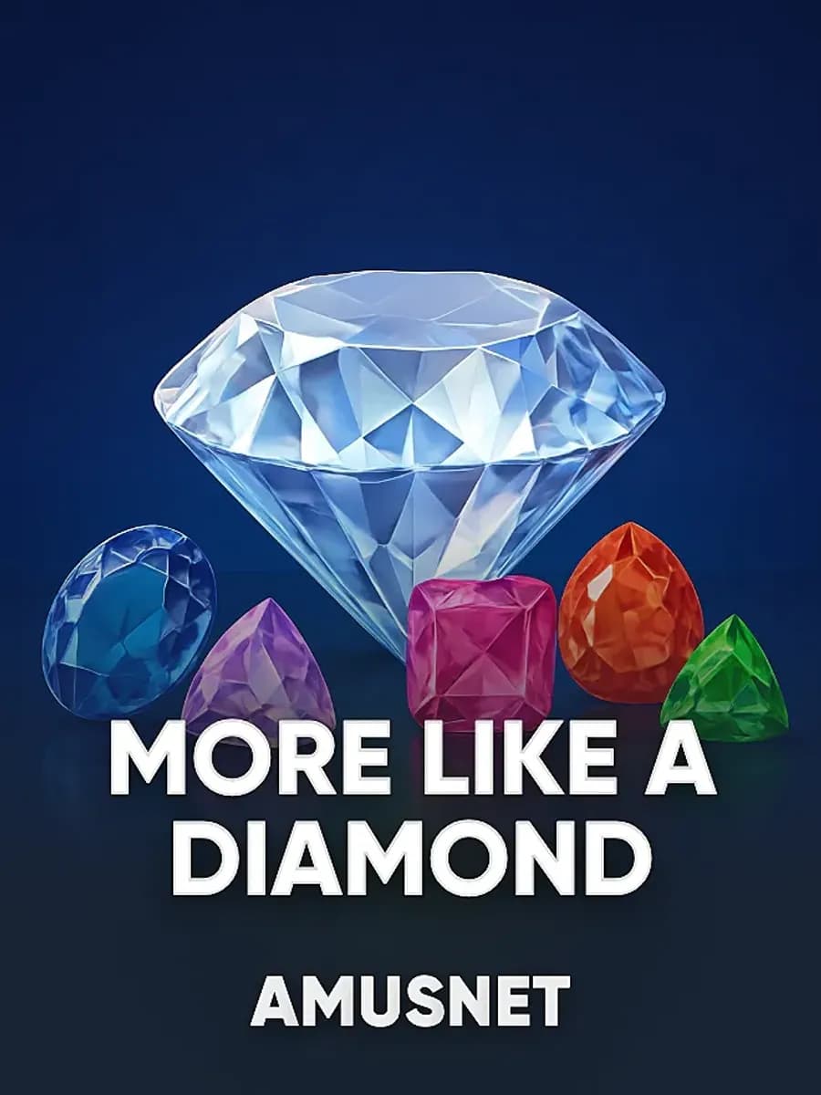 More Like a Diamond