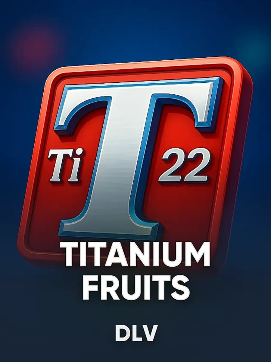 TITANIUM FRUITS