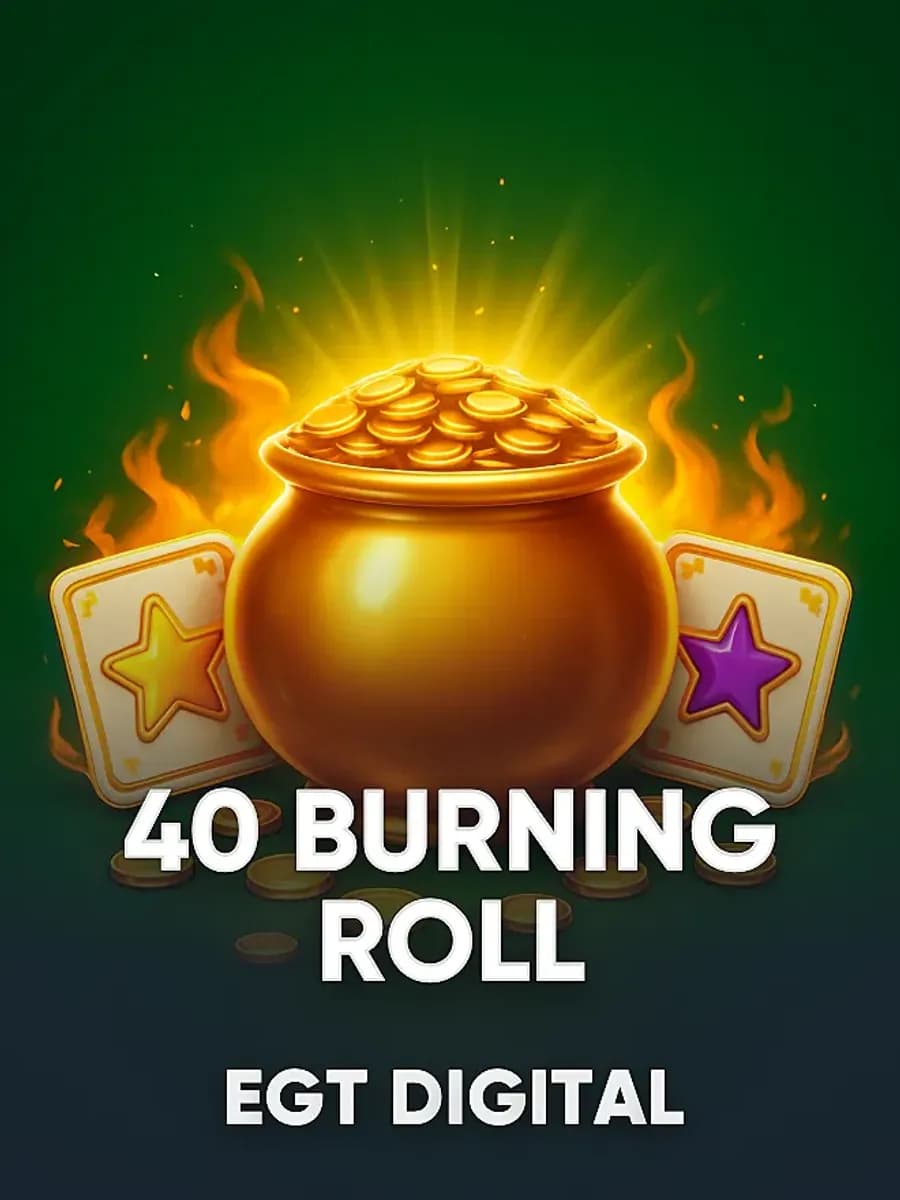 40 Burning Roll