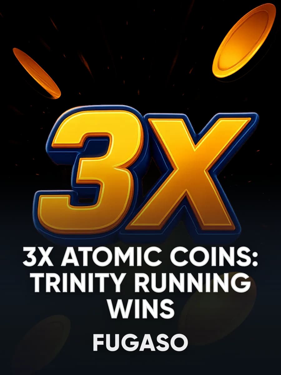 3X Atomic Coins: Trinity RUNNING WINS