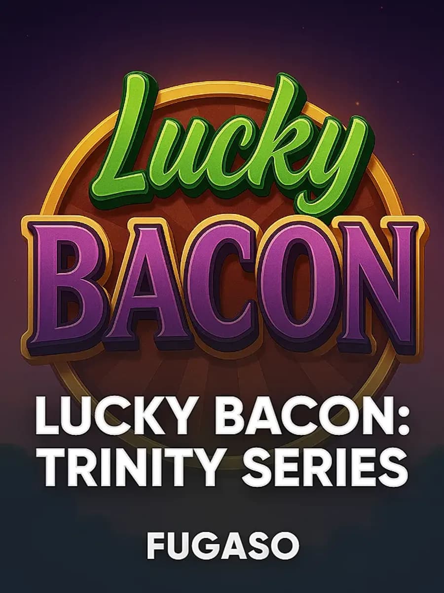 LUCKY BACON: TRINITY SERIES