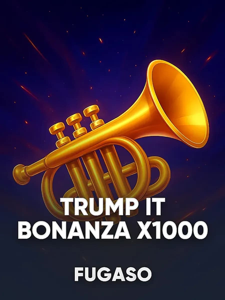 TRUMP IT BONANZA X1000