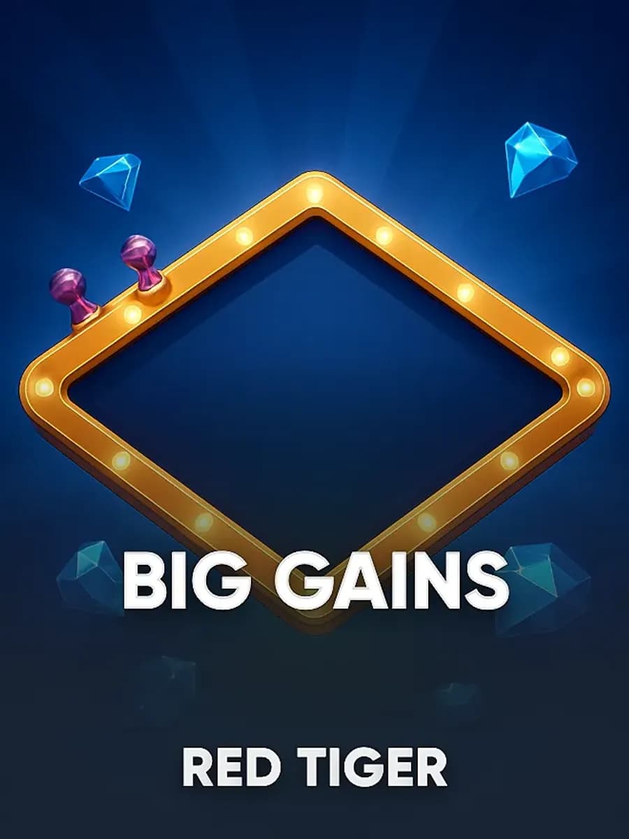 Big Gains