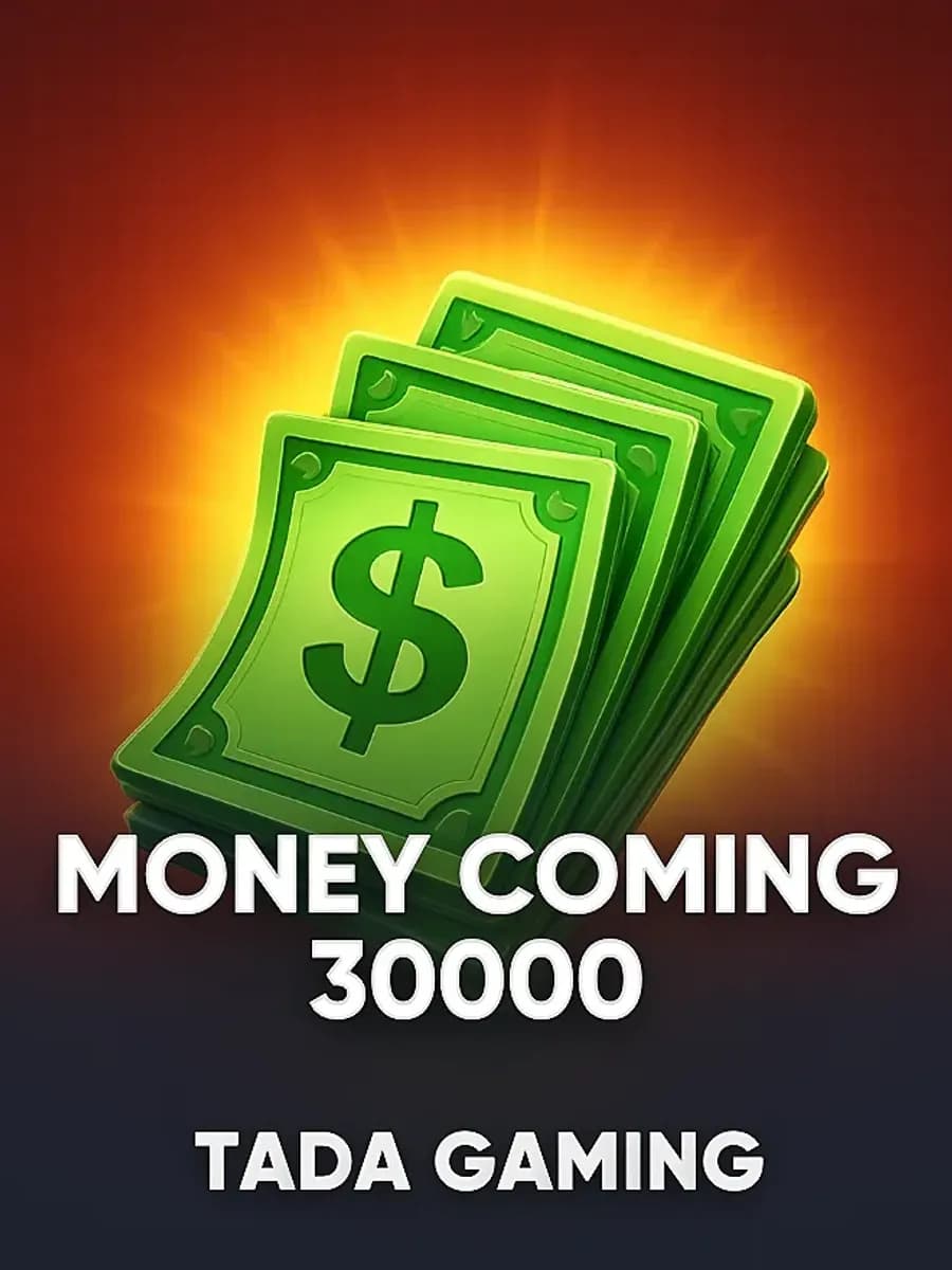 Money Coming 30000