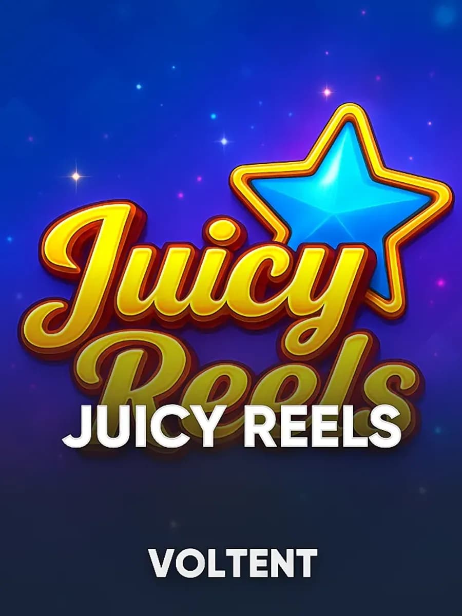 Juicy Reels